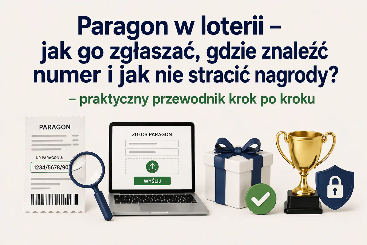 Paragon w loterii – jak go zgłaszać, gdzie znaleźć numer i jak nie stracić nagrody?