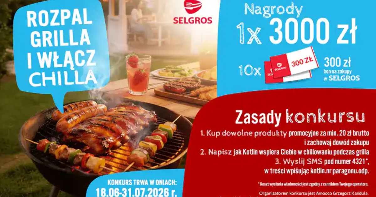 Konkurs Selgros "Rozpal grilla i włącz chilla" z nagrodami do 3000 złotych