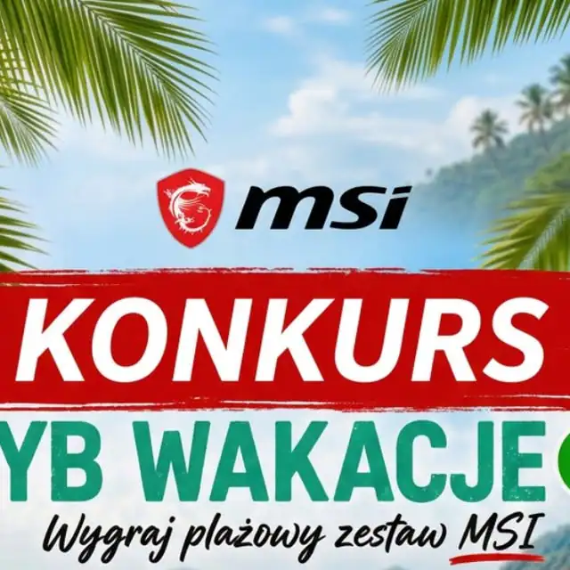 Konkurs MSI Gaming "Konkurs Tryb Wakacje: ON"