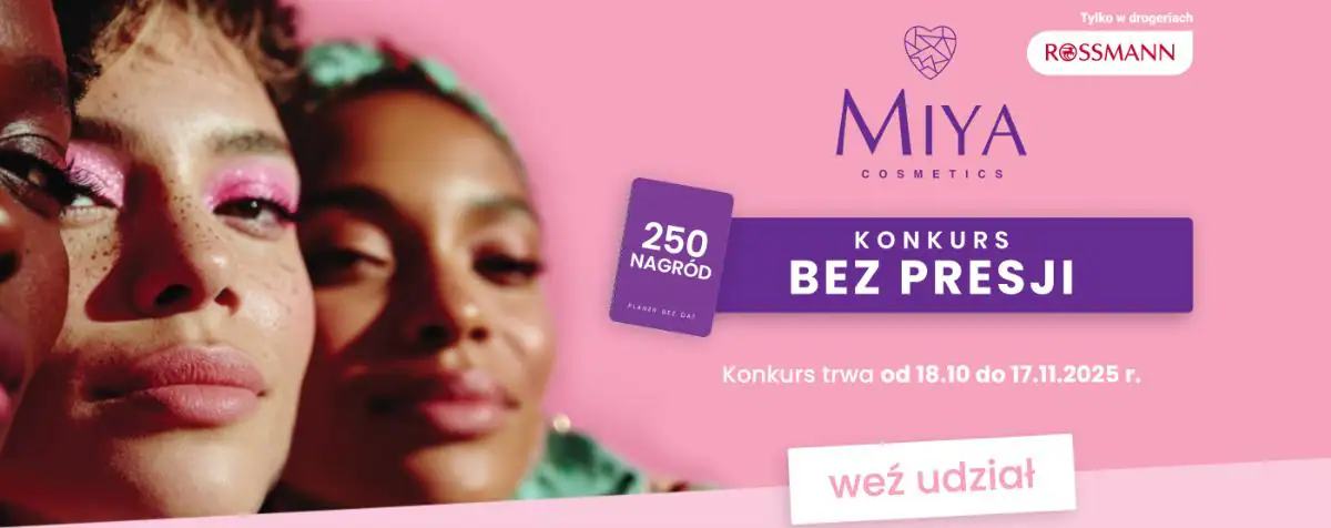 Konkurs Miya x Rossmann "MIYA - bez presji"