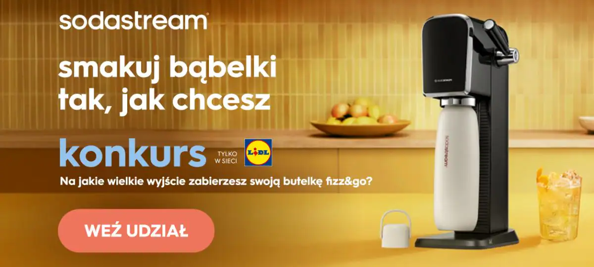 Konkurs SodaStream x Lidl "Smakuj bąbelki tak, jak chcesz - Konkurs SodaStream"