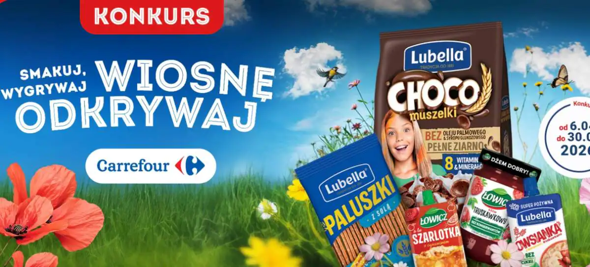 Konkurs Lubella x Carrefour "SMAKUJ, WYGRYWAJ WIOSNĘ ODKRYWAJ"
