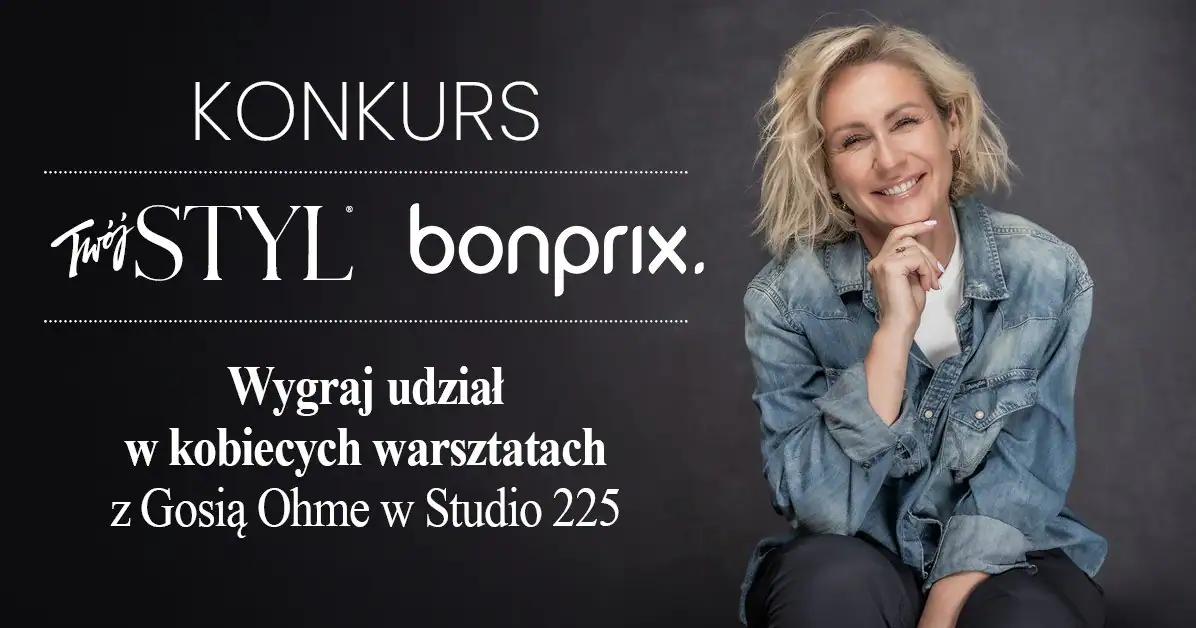 Konkurs Twój STYL x Bonprix "Wygraj warsztaty z Gosią Ohme"