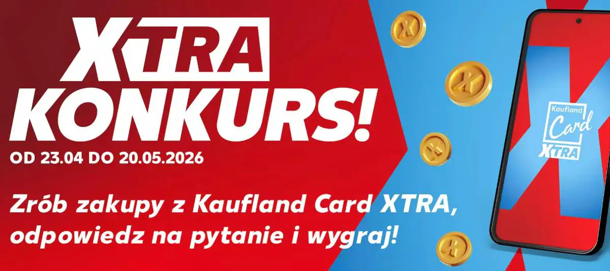 Konkurs Kaufland "XTRA Konkurs Kaufland - Wygraj nagrody do 500 000 zł"