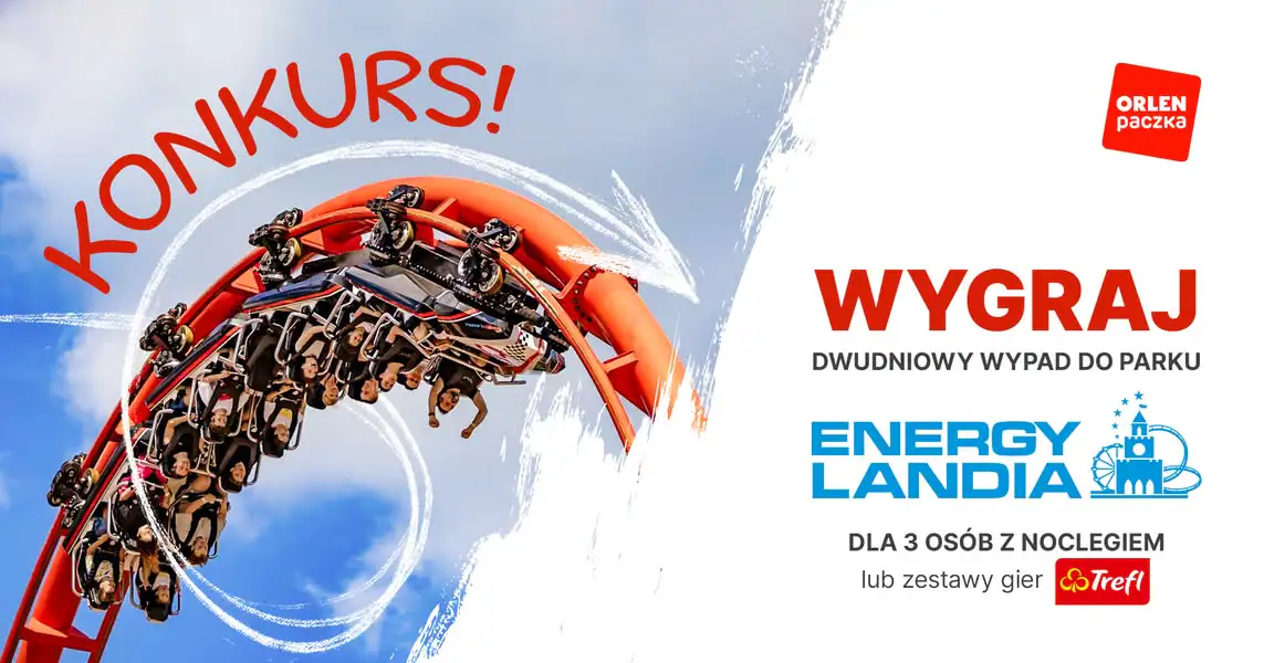 Konkurs "Wygraj dwudniowy wyjazd do Energylandii dla 3 os. lub zestawy gier od TREFL! - Konkurs ORLEN Paczka"