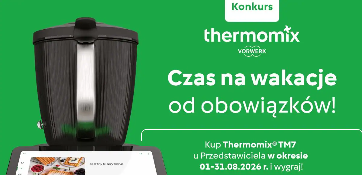 Konkurs Thermomix "Czas na wakacje od obowiązków"
