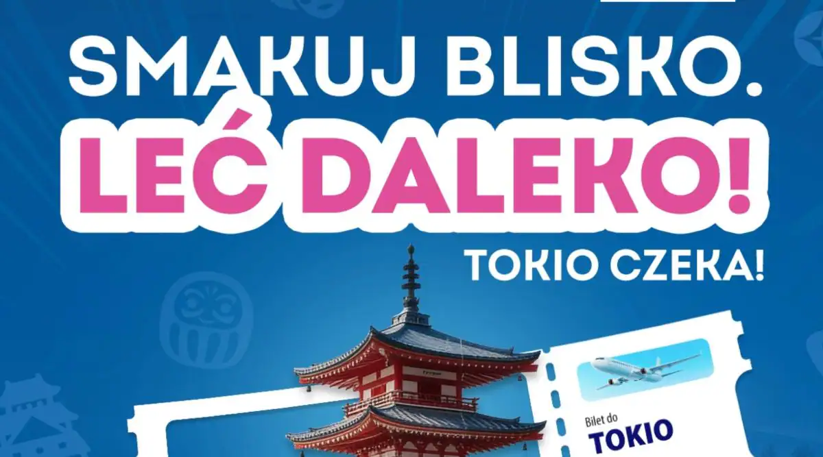 Konkurs E.Wedel x Żabka Wedel x Żabka „SMAKUJ, BLISKO. LEĆ DALEKO. TOKIO CZEKA!”